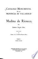 Catalogo monumental de la Provincia de Valladolid: Medina de Ríoseco. t.2. Partido Judicial de Medina de Ríoseco