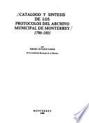 Catálogo y síntesis de los protocolos del Archivo Municipal de Monterrey: 1796-1801