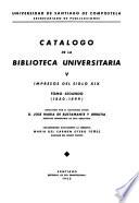 Catálogos de la Biblioteca Universitaria: Impresos del siglo XIX. t. 2. 1850-1899