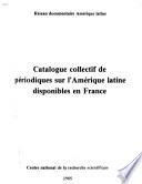 Catalogue collectif de périodiques sur l'Amérique latine disponibles en France