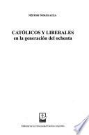 Católicos y liberales en la generación del ochenta