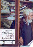 Catorce voces sobre los 70 años de Adolfo Castañon