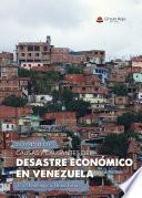 Causas y causantes del DESASTRE ECONÓMICO EN VENEZUELA. Un Homenaje a Hugo Faría