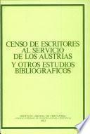 Censo de escritores al servicio de los Austrias y otros estudios bibliográficos