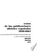 Censo de las publicaciones oficiales españolas, 1939-1964: Ministerios de ejército, marina, aire