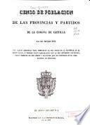 Censo de poblacion de las provincia y partidos de la corona de Castilla en el siglo XVI.