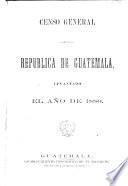 Censo general de la republica de Guatemala, levantado [en] el año de 1880