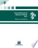 Censo Nacional de Gobierno Federal 2017. Marco conceptual