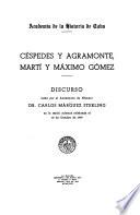 Céspedes y Agramonte, Martí y Máximo Gómez