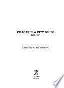 Chacarilla City blues, 2003-2007