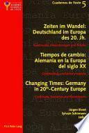 Changing Times: Germany in 20 Th -Century Europe- Les Temps Qui Changent : L'Allemagne Dans L'Europe Du 20 E Siècle
