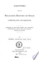 Chapters from the Religious History of Spain Connected with the Inquisition