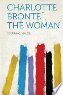 Charlotte Bronte , the Woman