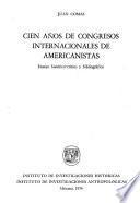 Cien años de Congresos Internacionales de Americanistas