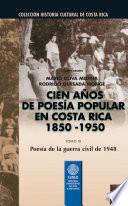 Cien años de poesía popular en Costa Rica (1850-1950): Poesía de la guerra civil de 1948