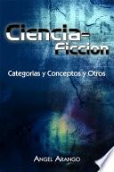 Ciencia-Ficcion: Categorias y Conceptos y Otros