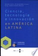 Ciencia, tecnología e innovación en América Latina