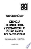 Ciencia, tecnología y desarrollo en los países del Pacto Andino