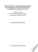 Ciento setenta años de legislación en materia de educación pública superior en Jalisco, 1823-1993: t. Fuentes documentales y analisis comparativo