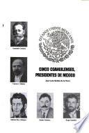 Cinco coahuilenses presidentes de México