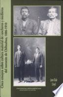 Cinco ensayos sobre cultura material de rancheros y medieros del noroeste de Chihuahua, 1886-1910