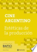 Cine Argentino, Esteticas de la Producción