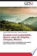 Ciudad Rural Sustentable, Nuevo Juan de Grijalva, Chiapas, Mexico
