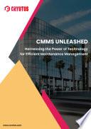 CMMS Unleashed - Harnessing the Power of Technology for Efficient Maintenance Management