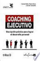 Coaching ejecutivo : una opción práctica para lograr el desarrollo personal