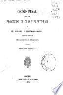 Código penal para las provincias de Cuba y Puerto Rico y Ley provisional de enjuiciamiento criminal
