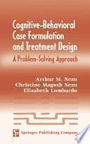 Cognitive-Behavioral Case Formulation and Treatment Design