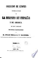 Coleccion de cánones y de todos los concilios de la Iglesia de España y de America, 6