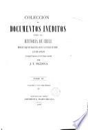 Colección de documentos inéditos para la historia de Chile, desde el viaje de Magallanes hasta la batalla de Maipo, 1518-1818: Valdivia y sus compañeros
