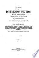 Colección de documentos inéditos, relativos al descubrimiento ... de las antiguas posesiones españolas de América y Oceanía