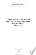 Colección de documentos para la historia del arte en Granada
