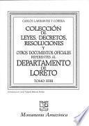 Colección de leyes, decretos, resoluciones y otros documentos oficiales referentes al departamento de Loreto