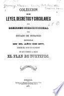 Colección de leyes, decretos y circulares del gobierno constitucional del estado de Durango expedidas durante el año de ...
