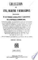 Colección de leyes, decretos y resoluciones emanadas de los Poderes Legislativo y Ejecutivo de la República Dominicana