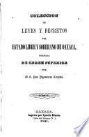 Colección de leyes y decretos del estado libre de Oaxaca ...
