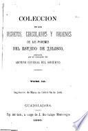 Coleccion de los decretos, circulares y ordenes de los poderes legislativo y ejecutivo del estado de Jalisco ...