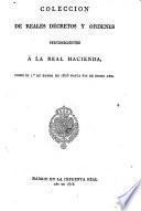 Colección de reales decretos y órdenes pertenecientes á la real hacienda, desde 1823 á 1827