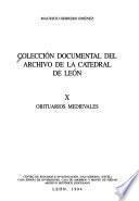 Colección documental del Archivo de la Catedral de León: Obituarios Medievales