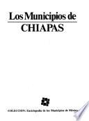Colección Enciclopedia de los municipios de México: Chiapas