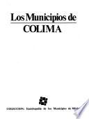 Colección Enciclopedia de los municipios de México: Colima