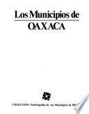 Colección Enciclopedia de los municipios de México: Oaxaca