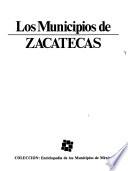 Colección Enciclopedia de los municipios de México: Zacatecas
