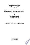 Colombia, intelectualidad y modernidad