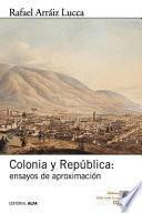 Colonia y república