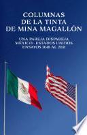 Columnas de la tinta de Mina Magallón: Una pareja dispareja México-Estados Unidos Ensayos 2018 al 2021