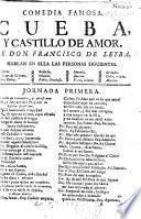 Comedia famosa, Cueba, y Castillo de amor. In three acts and in verse